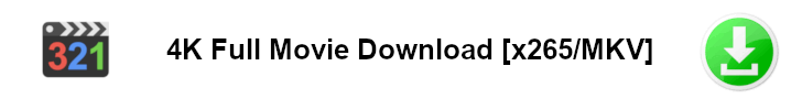 4K Full Movie Download [x265/MKV]