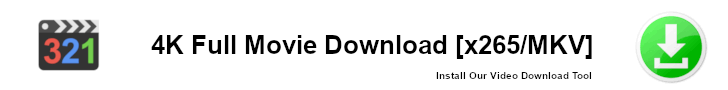 4K Full Movie Download [x265/MKV]